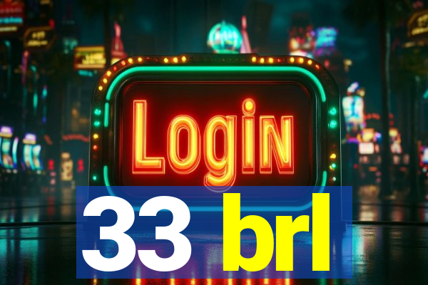 33 brl